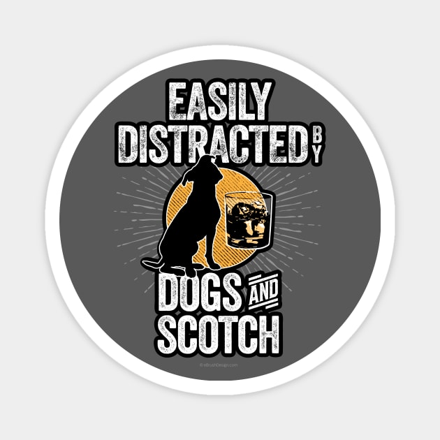 Easily Distracted by Dogs and Scotch Magnet by eBrushDesign